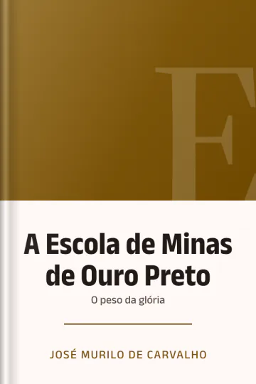 A Escola de Minas de Ouro Preto: o peso da glória de José Murilo de Carvalho, capa do livro