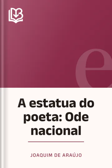 A estatua do poeta: Ode nacional de Joaquim de Araújo, capa do livro