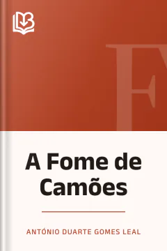 A Fome de Camões - António Duarte Gomes Leal