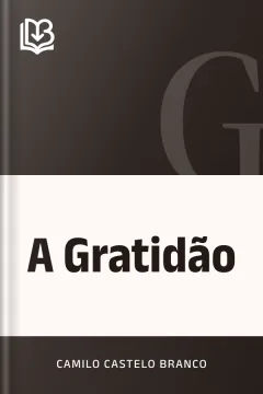 A Gratidão - Camilo Castelo Branco
