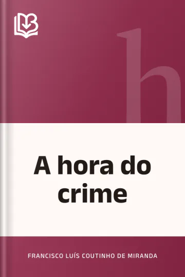 A hora do crime de Francisco Luís Coutinho de Miranda, capa do livro