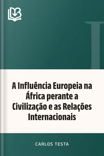 A Influência Europeia na África perante a Civilização e as Relações Internacionais de Carlos Testa, capa do livro