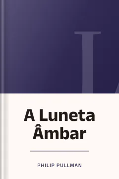 A Luneta Âmbar - Philip Pullman