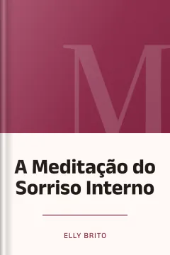 A Meditação do Sorriso Interno - Elly Brito