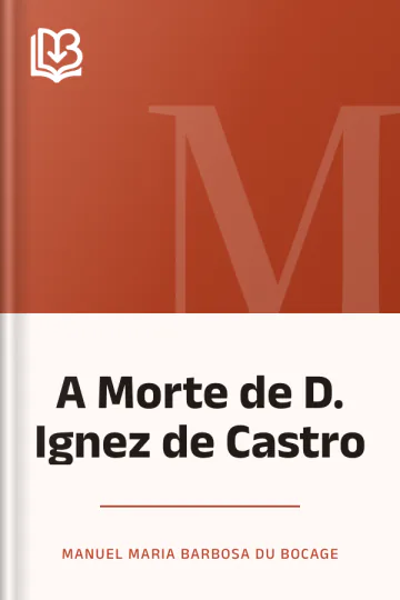 A Morte de D. Ignez de Castro de Manuel Maria Barbosa du Bocage, capa do livro