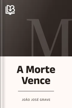 A Morte Vence - João José Grave