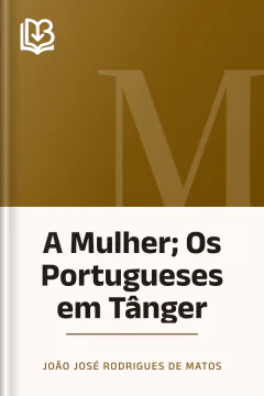 A Mulher; Os Portugueses em Tânger - João José Rodrigues de Matos