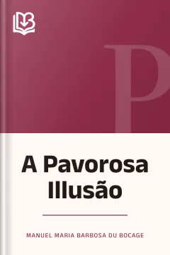 A Pavorosa Illusão - Manuel Maria Barbosa du Bocage