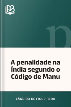 A penalidade na Índia segundo o Código de Manu - Cândido de Figueiredo