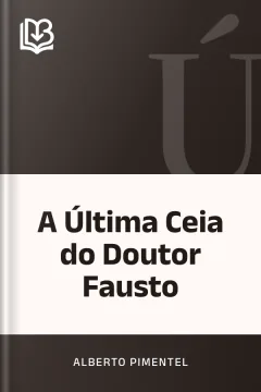 A Última Ceia do Doutor Fausto - Alberto Pimentel