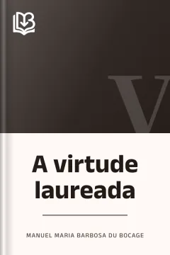 A virtude laureada - Manuel Maria Barbosa du Bocage