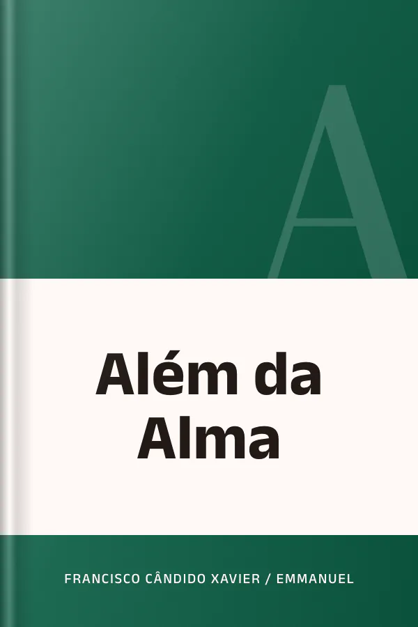 Além da Alma de Francisco Cândido Xavier / Emmanuel, capa do livro