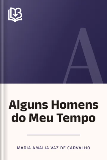 Alguns Homens do Meu Tempo de Maria Amália Vaz de Carvalho, capa do livro