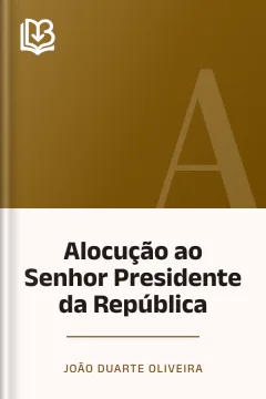 Alocução ao Senhor Presidente da República - João Duarte Oliveira