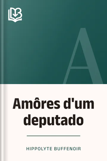 Amôres d'um deputado de Hippolyte Buffenoir, capa do livro