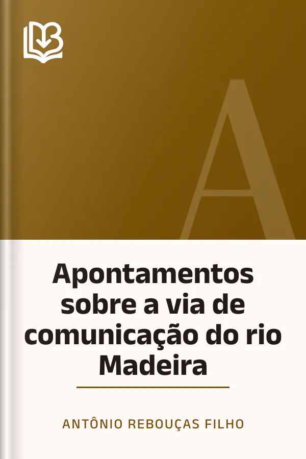 Apontamentos sobre a via de comunicação do rio Madeira de Antônio Rebouças Filho, capa do livro