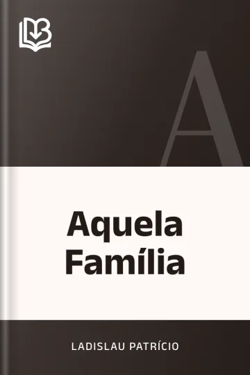 Aquela Família de Ladislau Patrício, capa do livro