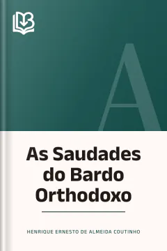 As Saudades do Bardo Orthodoxo - Henrique Ernesto de Almeida Coutinho