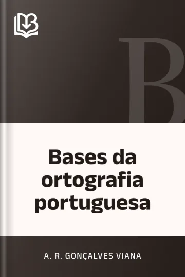 Bases da ortografia portuguesa de A. R. Gonçalves Viana, capa do livro
