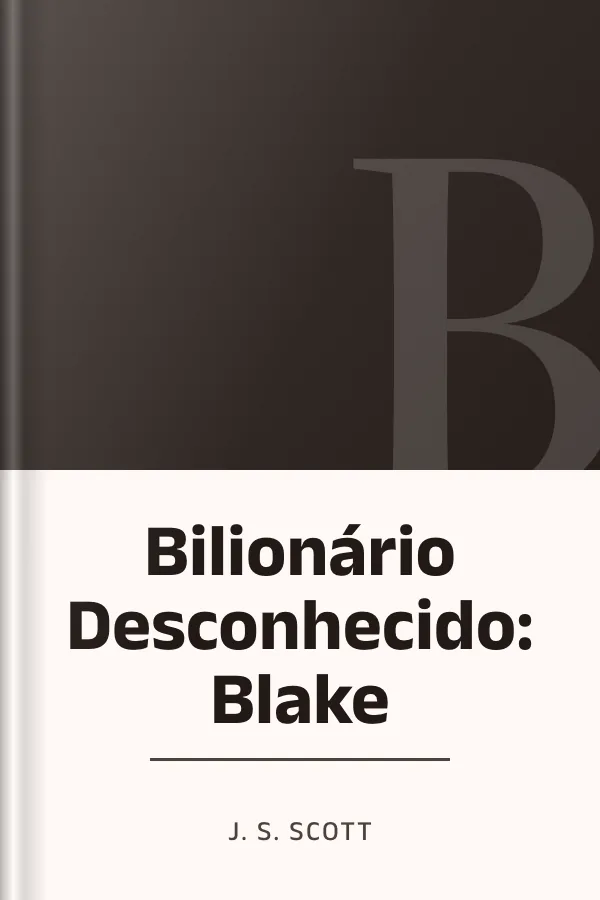 Bilionário Desconhecido: Blake de J. S. Scott, capa do livro