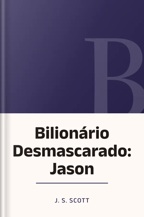 Bilionário Desmascarado: Jason de J. S. Scott, capa do livro