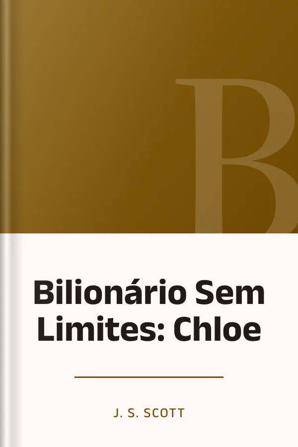 Bilionário Sem Limites: Chloe de J. S. Scott, capa do livro