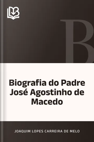 Biografia do Padre José Agostinho de Macedo de Joaquim Lopes Carreira de Melo, capa do livro