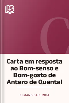 Carta em resposta ao Bom-senso e Bom-gosto de Antero de Quental - Elmano da Cunha