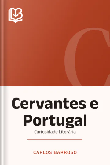 Cervantes e Portugal: Curiosidade Literária de Carlos Barroso, capa do livro