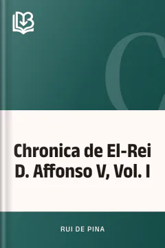 Chronica de El-Rei D. Affonso V, Vol. I - Rui de Pina