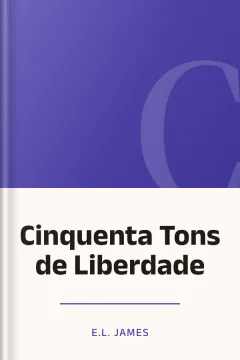 Cinquenta Tons de Liberdade - E.L. James
