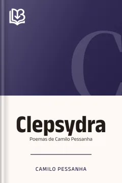 Clepsydra: Poemas de Camilo Pessanha - Camilo Pessanha