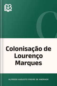 Colonisação de Lourenço Marques - Alfredo Augusto Freire de Andrade