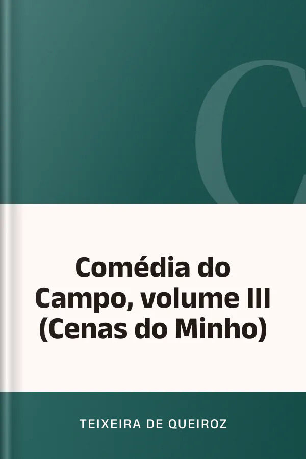 Comédia do Campo, volume III (Cenas do Minho) de Teixeira de Queiroz, capa do livro