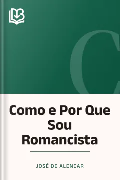 Como e Por Que Sou Romancista - José de Alencar