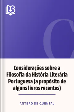 Considerações sobre a Filosofia da História Literária Portuguesa (a propósito de alguns livros recentes) - Antero de Quental