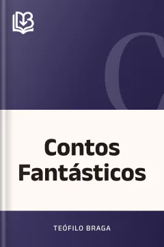 Contos Fantásticos - Teófilo Braga