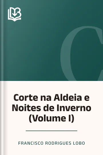 Corte na Aldeia e Noites de Inverno (Volume I) de Francisco Rodrigues Lobo, capa do livro