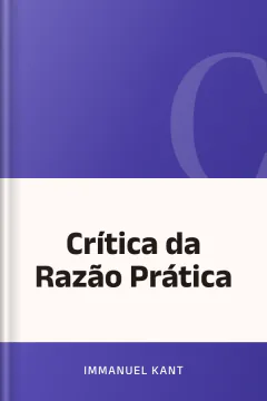 Crítica da Razão Prática - Immanuel Kant