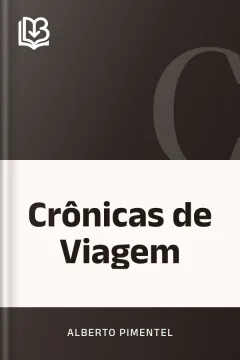 Crônicas de Viagem - Alberto Pimentel