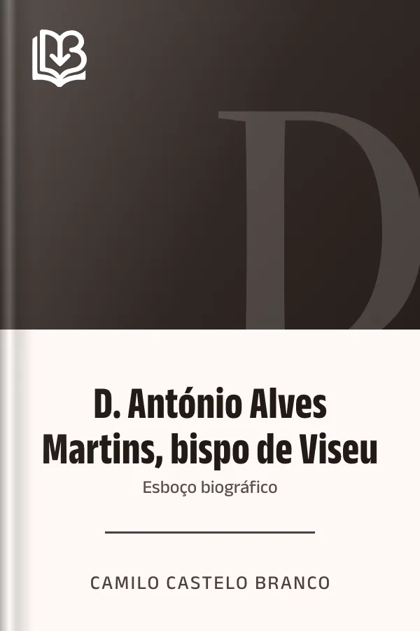 D. António Alves Martins, bispo de Viseu: esboço biográfico de Camilo Castelo Branco, capa do livro