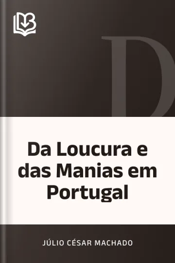 Da Loucura e das Manias em Portugal de Júlio César Machado, capa do livro
