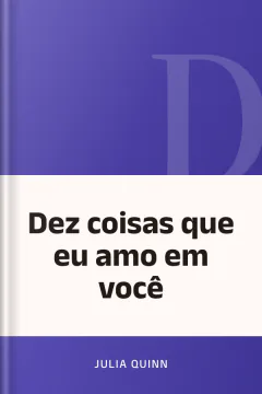 Dez coisas que eu amo em você - Julia Quinn