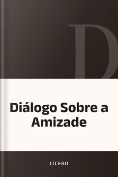Diálogo Sobre a Amizade - Cícero