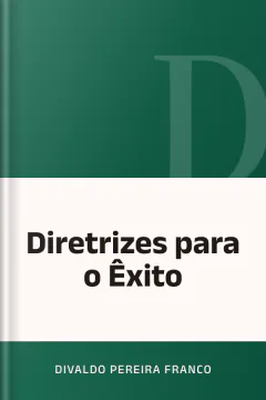 Diretrizes para o Êxito - Divaldo Pereira Franco