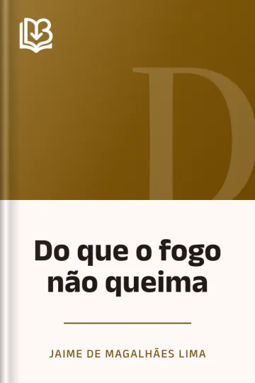 Do que o fogo não queima de Jaime de Magalhães Lima, capa do livro