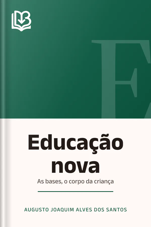 Educação nova: as bases, o corpo da criança de Augusto Joaquim Alves dos Santos, capa do livro