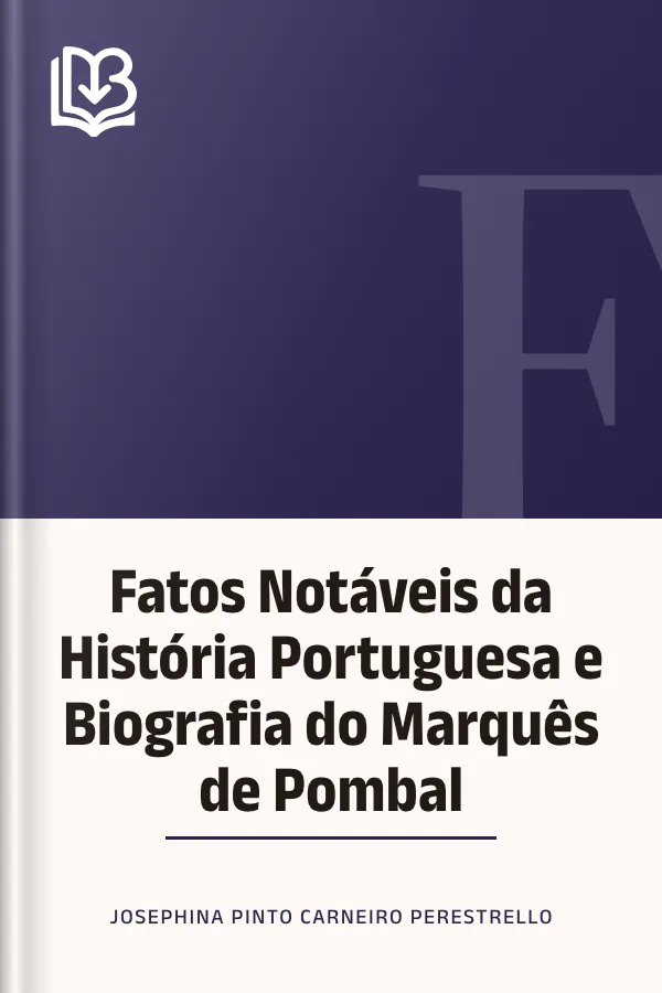 Fatos Notáveis da História Portuguesa e Biografia do Marquês de Pombal de Josephina Pinto Carneiro Perestrello, capa do livro