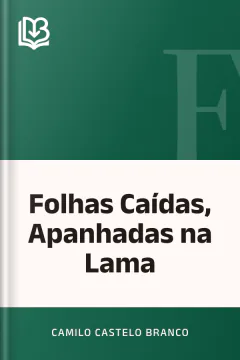 Folhas Caídas, Apanhadas na Lama - Camilo Castelo Branco