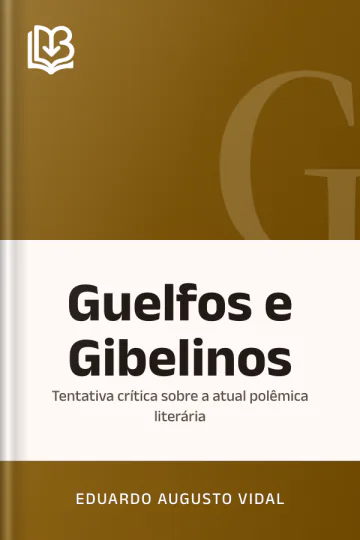 Guelfos e Gibelinos: Tentativa crítica sobre a atual polêmica literária de Eduardo Augusto Vidal, capa do livro